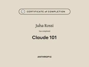 Certificate of completion for Claude 101, issued by Anthropic to Juha Rossi