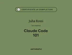 Certificate of completion for Claude Code 101, issued by Anthropic to Juha Rossi